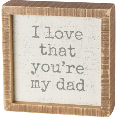 I Love That You're My Dad