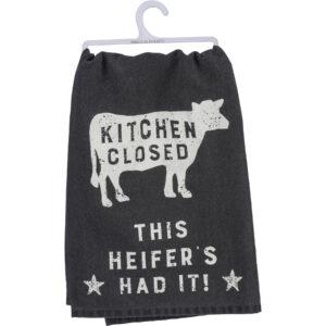 Kitchen Closed This Heifer's Had It Kitchen Towel